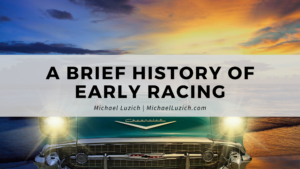 A Brief History Of Early Racing