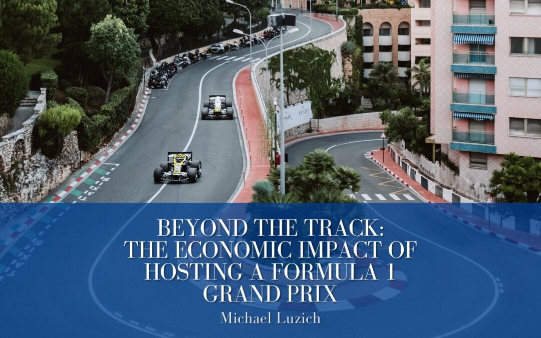Beyond the Track: The Economic Impact of Hosting a Formula 1 Grand Prix