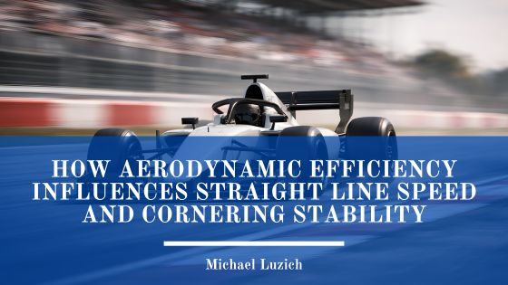 How Aerodynamic Efficiency Influences Straight Line Speed and Cornering Stability