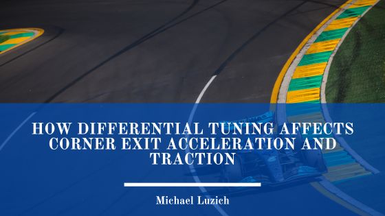 How Differential Tuning Affects Corner Exit Acceleration and Traction