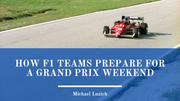 How F1 Teams Prepare for a Grand Prix Weekend