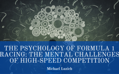 The Psychology of Formula 1 Racing: The Mental Challenges of High-Speed Competition
