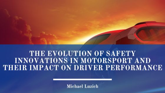 The Evolution of Safety Innovations in Motorsport and Their Impact on Driver Performance